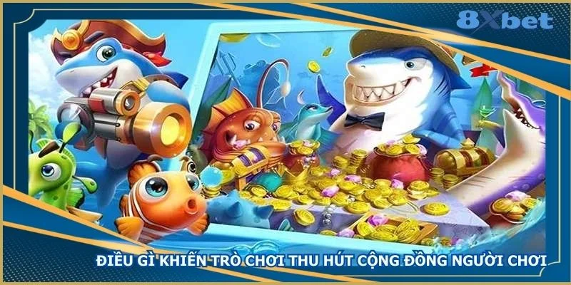 dieu-gi-khien-tro-choi-thu-hut-cong-dong-nguoi-choi